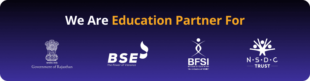 We Are Education Partner For - Government of Rajasthan, BSE, BFSI, NSDC